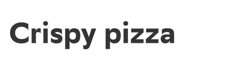 Crispy pizza
