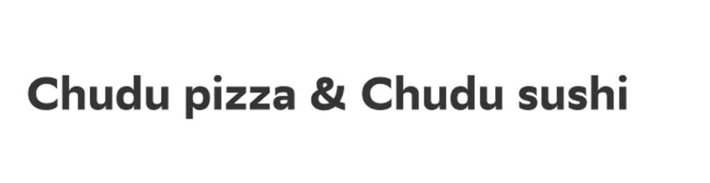 Chudu pizza & Chudu sushi